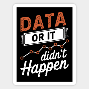 Data or It Didn't Happen Magnet